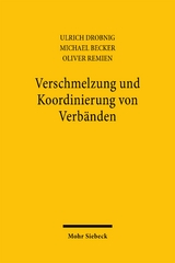 Verschmelzung und Koordinierung von Verb&auml;nden - Michael Becker, Ulrich Drobnig, Oliver Remien