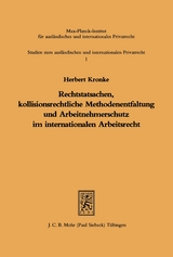 Rechtstatsachen, kollisionsrechtliche Methodenentfaltung und Arbeitnehmerschutz im internationalen Arbeitsrecht - Herbert Kronke