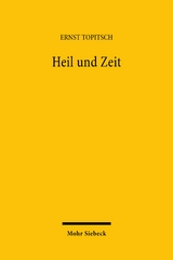 Heil und Zeit - Ernst Topitsch