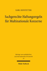 Sachgerechte Haftungsregeln f&uuml;r Multinationale Konzerne - Karl Hofstetter
