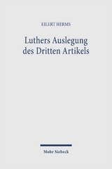 Luthers Auslegung des Dritten Artikels - Eilert Herms