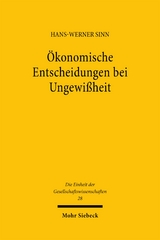 &Ouml;konomische Entscheidungen bei Ungewi&szlig;heit - Hans-Werner Sinn