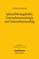 Spitzenführungskräfte, Unternehmensstrategie und Unternehmenserfolg - Stephan Schrader