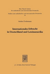 Internationales Erbrecht in Deutschland und Lateinamerika - Andrea Tiedemann