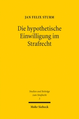 Die hypothetische Einwilligung im Strafrecht - Jan Felix Sturm