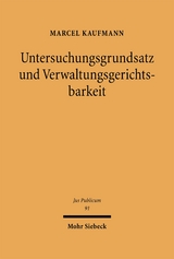 Untersuchungsgrundsatz und Verwaltungsgerichtsbarkeit - Marcel Kaufmann