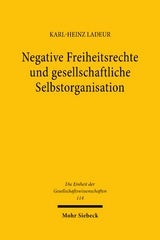 Negative Freiheitsrechte und gesellschaftliche Selbstorganisation - Karl-Heinz Ladeur
