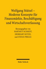 Wolfgang Stützel - Moderne Konzepte für Finanzmärkte, Beschäftigung und Wirtschaftsverfassung - 