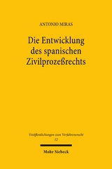 Die Entwicklung des spanischen Zivilproze&szlig;rechts - Antonio Miras