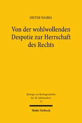 Von der wohlwollenden Despotie zur Herrschaft des Rechts - Dieter Waibel