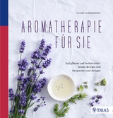 Aromatherapie f&uuml;r Sie - Eliane Zimmermann