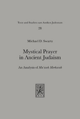 Mystical Prayer in Ancient Judaism - Michael D. Swartz