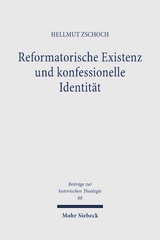 Reformatorische Existenz und konfessionelle Identität - Hellmut Zschoch
