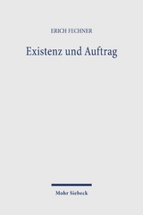 Existenz und Auftrag - Erich Fechner