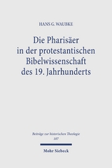 Die Pharis&auml;er in der protestantischen Bibelwissenschaft des 19. Jahrhunderts - Hans G Waubke