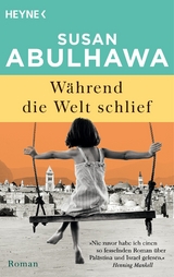 W&auml;hrend die Welt schlief - Susan Abulhawa