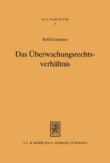 Das &Uuml;berwachungsrechtsverh&auml;ltnis - Rolf Gr&ouml;schner