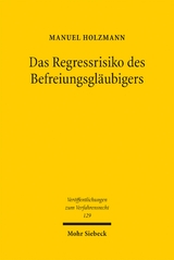 Das Regressrisiko des Befreiungsgläubigers - Manuel Holzmann
