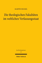 Die theologischen Fakult&auml;ten im weltlichen Verfassungsstaat - Martin Heckel