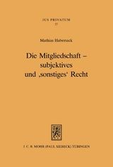 Die Mitgliedschaft - subjektives und 'sonstiges' Recht - Mathias Habersack