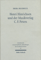 Henri Hinrichsen und der Musikverlag C. F. Peters - Erika Bucholtz