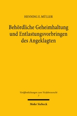 Beh&ouml;rdliche Geheimhaltung und Entlastungsvorbringen des Angeklagten - Henning E M&uuml;ller
