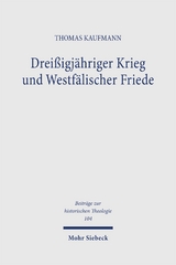 Drei&szlig;igj&auml;hriger Krieg und Westf&auml;lischer Friede - Thomas Kaufmann