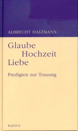 Glaube Hochzeit Liebe - Albrecht Haizmann