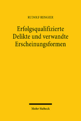 Erfolgsqualifizierte Delikte und verwandte Erscheinungsformen - Rudolf Rengier