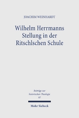 Wilhelm Herrmanns Stellung in der Ritschlschen Schule - Joachim Weinhardt