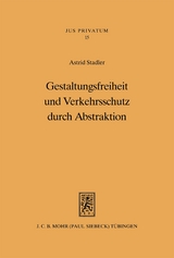 Gestaltungsfreiheit und Verkehrsschutz durch Abstraktion - Astrid Stadler