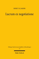 Lucrum ex negotiatione - Horst Heinrich Jakobs