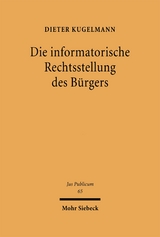 Die informatorische Rechtsstellung des B&uuml;rgers - Dieter Kugelmann