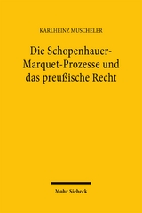 Die Schopenhauer-Marquet-Prozesse und das preu&szlig;ische Recht - Karlheinz Muscheler