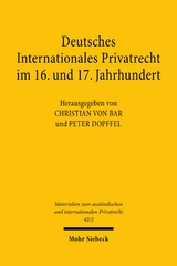 Deutsches Internationales Privatrecht im 16. und 17. Jahrhundert - 