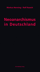 Neoanarchismus in Deutschland - Markus Henning, Rolf Raasch