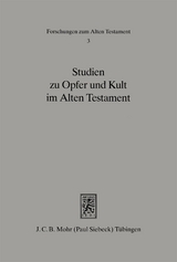 Studien zu Opfer und Kult im Alten Testament - 