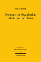 &Ouml;konomische Organisation, Allokation und Status - Josef Wieland