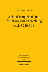 "Schiedshängigkeit" und Verjährungsunterbrechung nach § 220 BGB - Gerswith Hauck