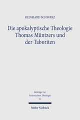 Die apokalyptische Theologie Thomas Müntzers und der Taboriten - Reinhard Schwarz