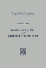 J&uuml;dische Steingef&auml;&szlig;e und pharis&auml;ische Fr&ouml;mmigkeit - Roland Deines