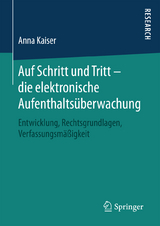 Auf Schritt und Tritt – die elektronische Aufenthaltsüberwachung - Anna Kaiser
