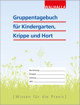 Gruppentagebuch f&uuml;r Kindergarten, Krippe und Hort -  Walhalla Fachredaktion