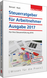 Steuerratgeber f&uuml;r Arbeitnehmer - Wolfgang Benzel, Dirk Rott