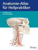Anatomie-Atlas für Heilpraktiker - Runhild Lucius, Anna Brockdorff