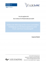Einfluss der Alterung auf die innere und äußere Schädigung von Hochleistungsbeton unter Frost- und Frost-Tausalzangriff - Susanne Palecki