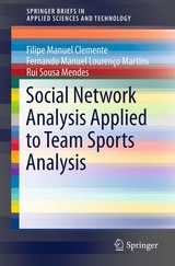 Social Network Analysis Applied to Team Sports Analysis - Filipe Manuel Clemente, Fernando Manuel Louren&ccedil;o Martins, Rui Sousa Mendes