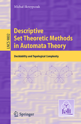 Descriptive Set Theoretic Methods in Automata Theory - Michał Skrzypczak