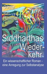 Siddharthas Wiederkehr - G&uuml;nter von Hummel