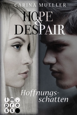 Hope & Despair 1: Hoffnungsschatten - Carina Mueller